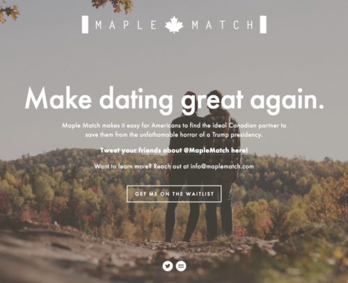 Maple Match makes it easy for Americans to find the ideal Canadian partner to save them from the unfathomable horror of a Trump presidency.